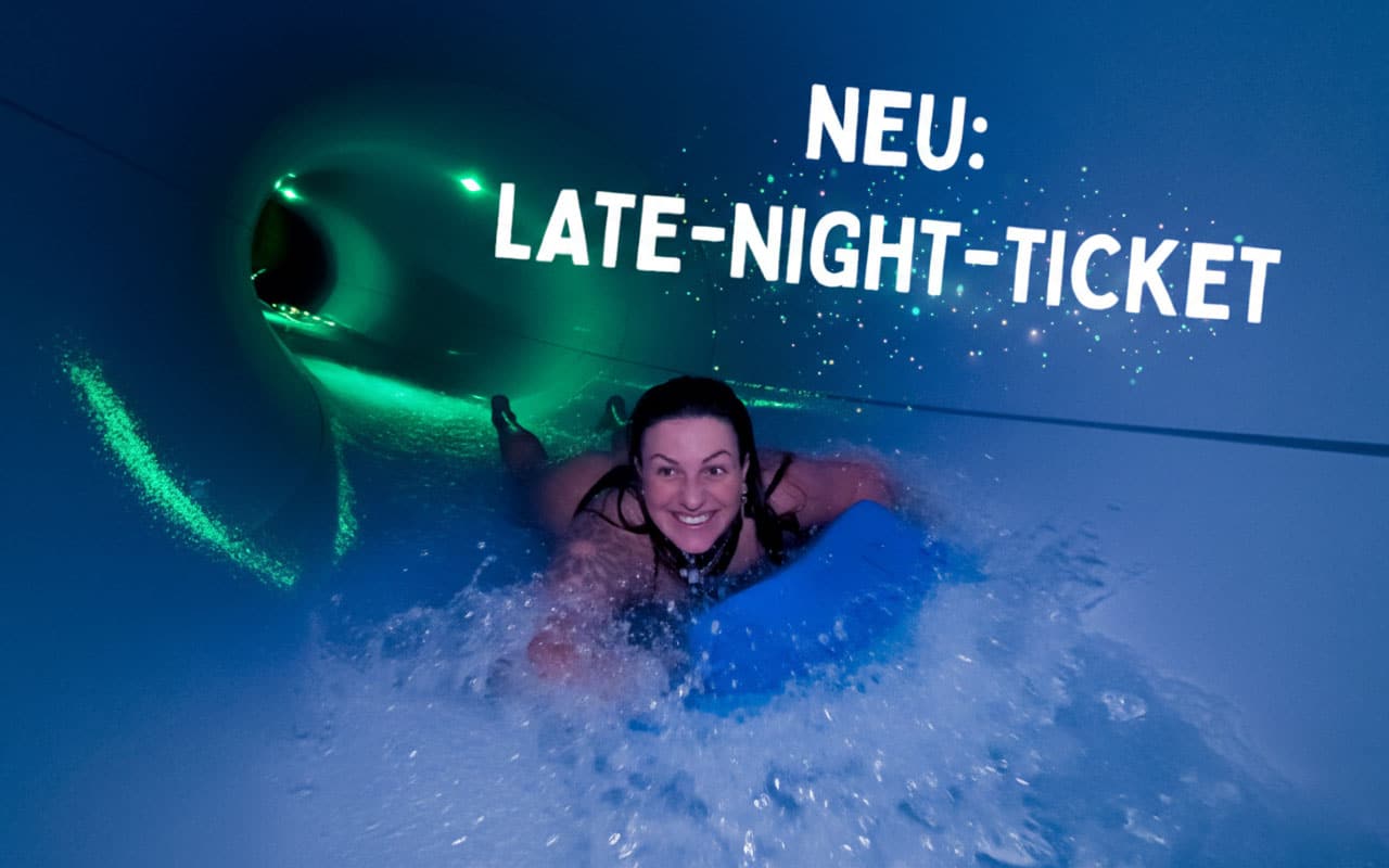 Neu: Late-Night-Ticket ab 18:00 Uhr für nur 12,50 €
